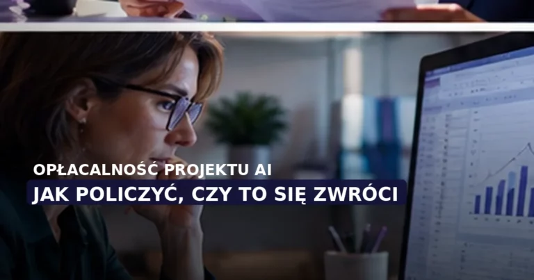 Grafika artykułu: Jak policzyć, czy projekt AI się opłaca