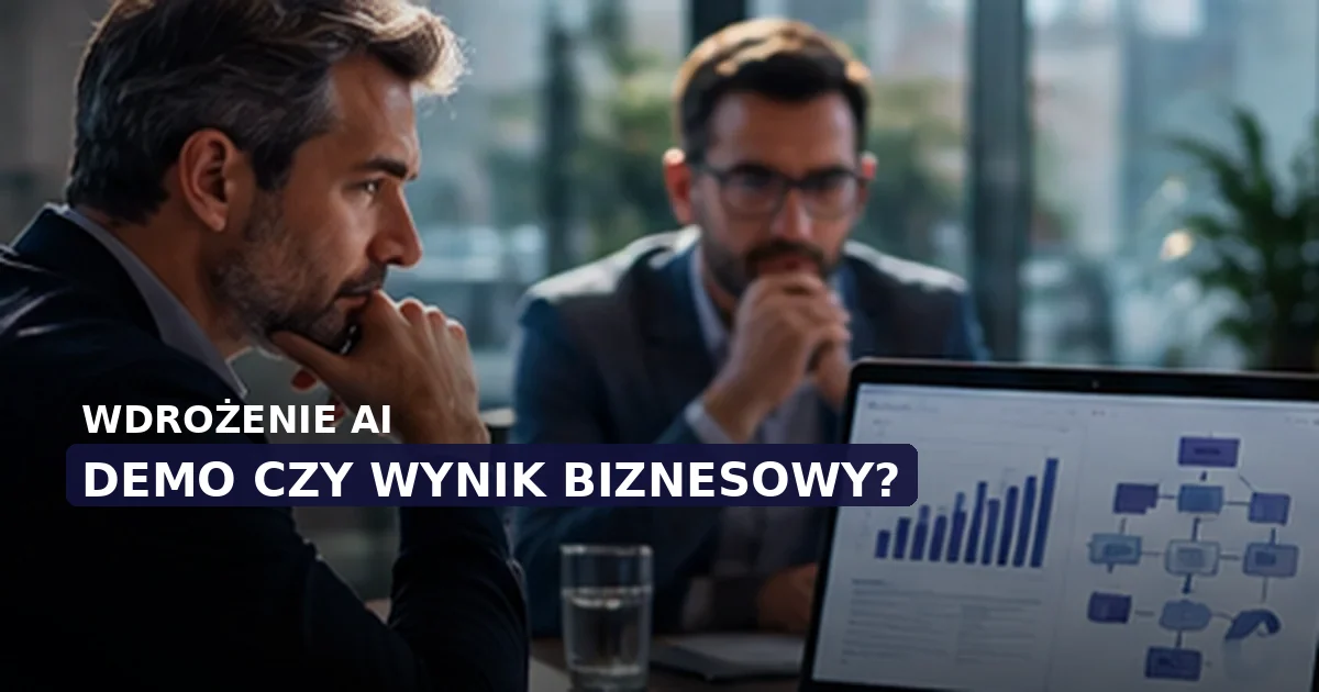 Grafika artykułu: Dlaczego wdrożenia AI w firmach kończą się demem, a nie wynikiem
